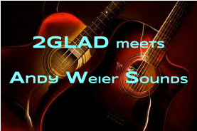 2GLAD meets Andy Weier Sounds